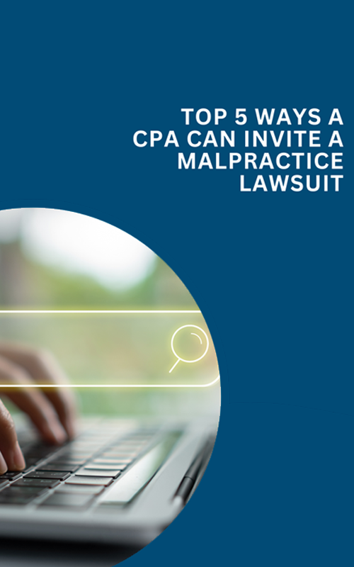 Top 5 ways a CPA can invite a malpractice lawsuit